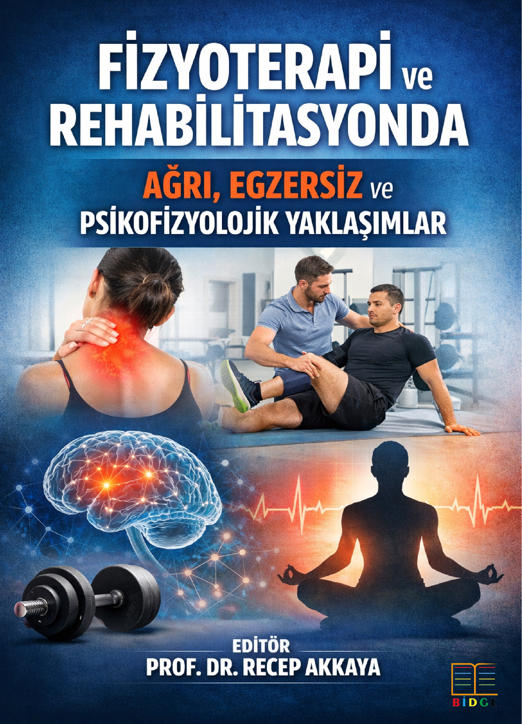 Fizyoterapi ve Rehabilitasyonda Ağrı, Egzersiz Ve Psikofizyolojik Yaklaşımlar