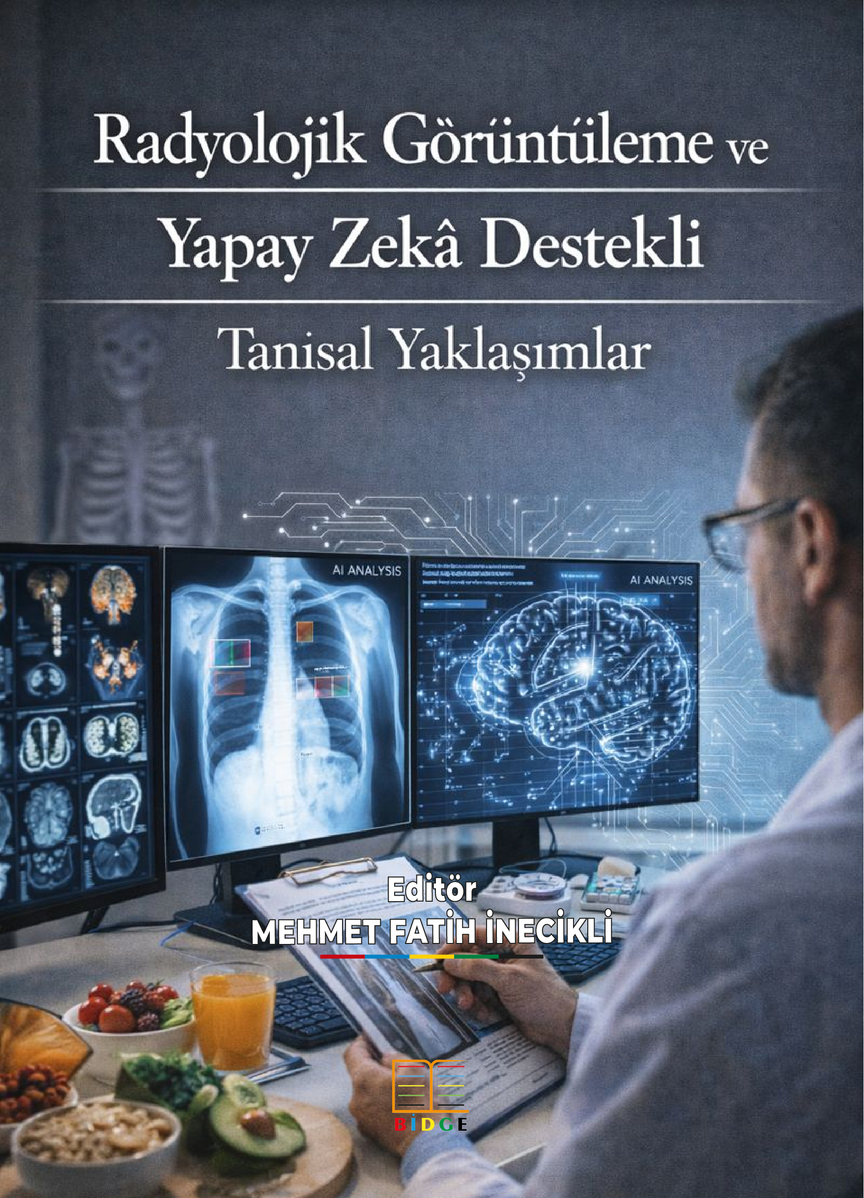 Radyolojik Görüntüleme ve Yapay Zekâ Destekli Tanısal Yaklaşımlar kapak görseli
