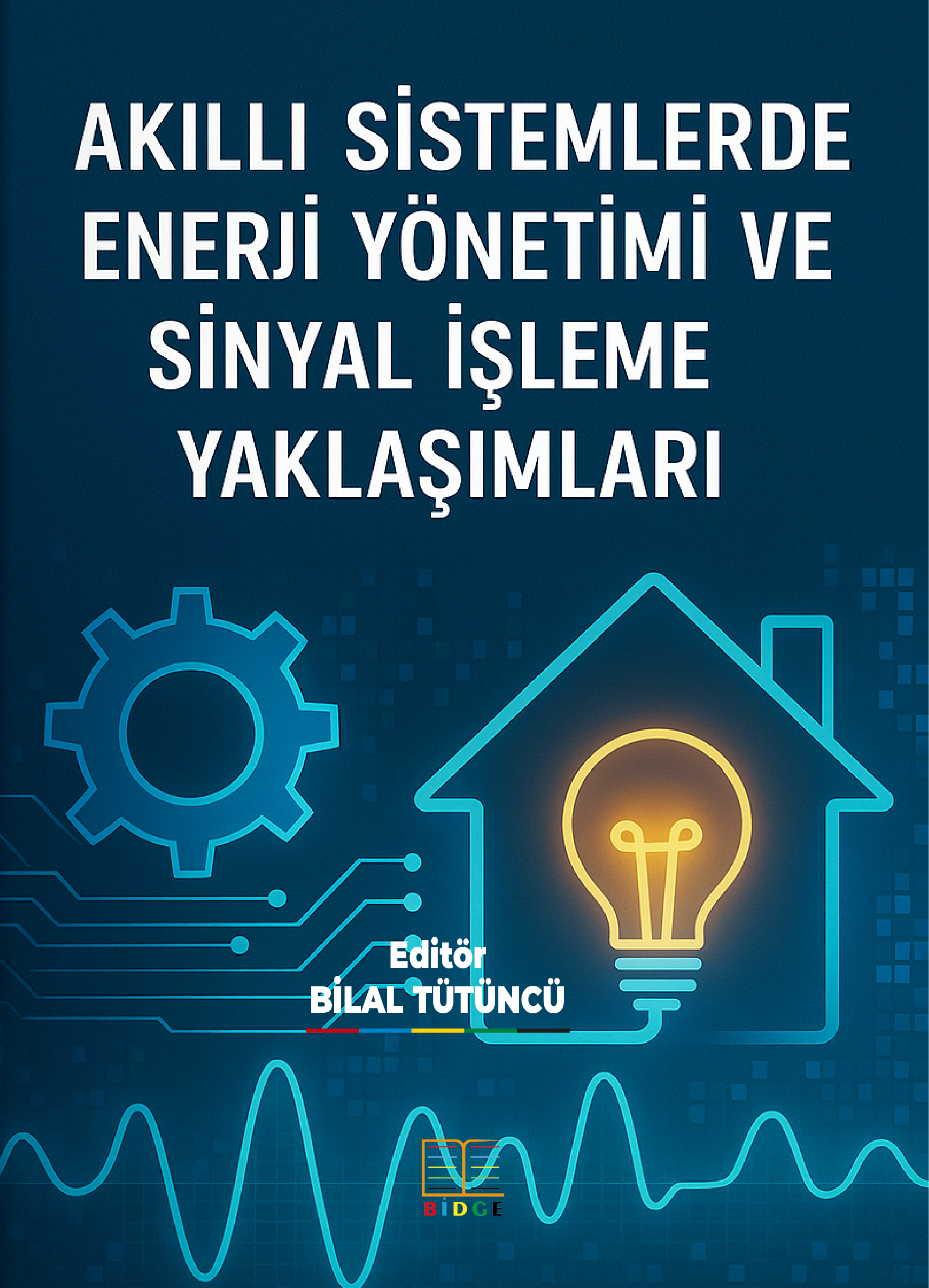 AKILLI SİSTEMLERDE ENERJİ YÖNETİMİ VE SİNYAL İŞLEME YAKLAŞIMLARI kapak görseli