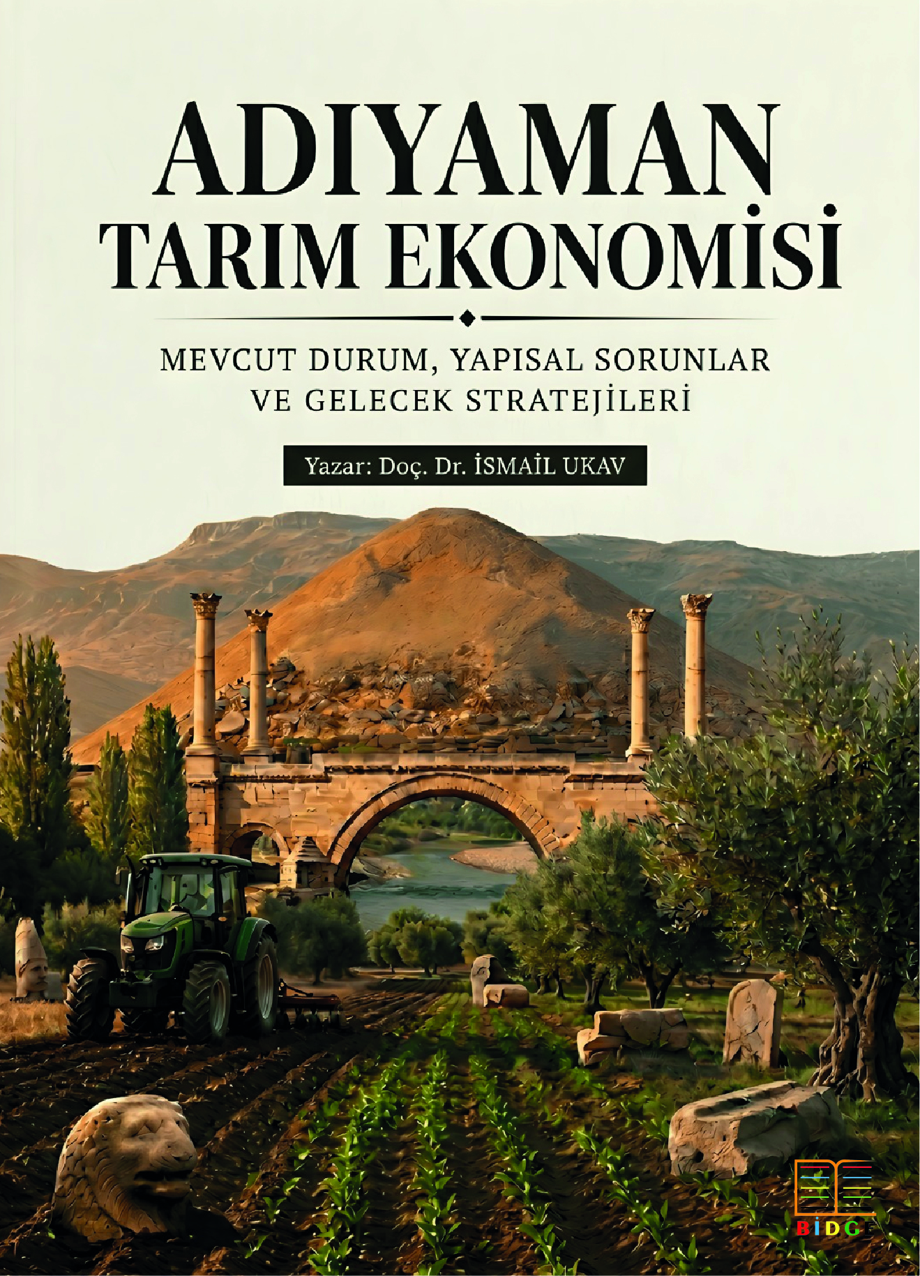 Adıyaman Tarım Ekonomisi Mevcut Durum, Yapısal Sorunlar ve Gelecek Stratejileri kapak görseli