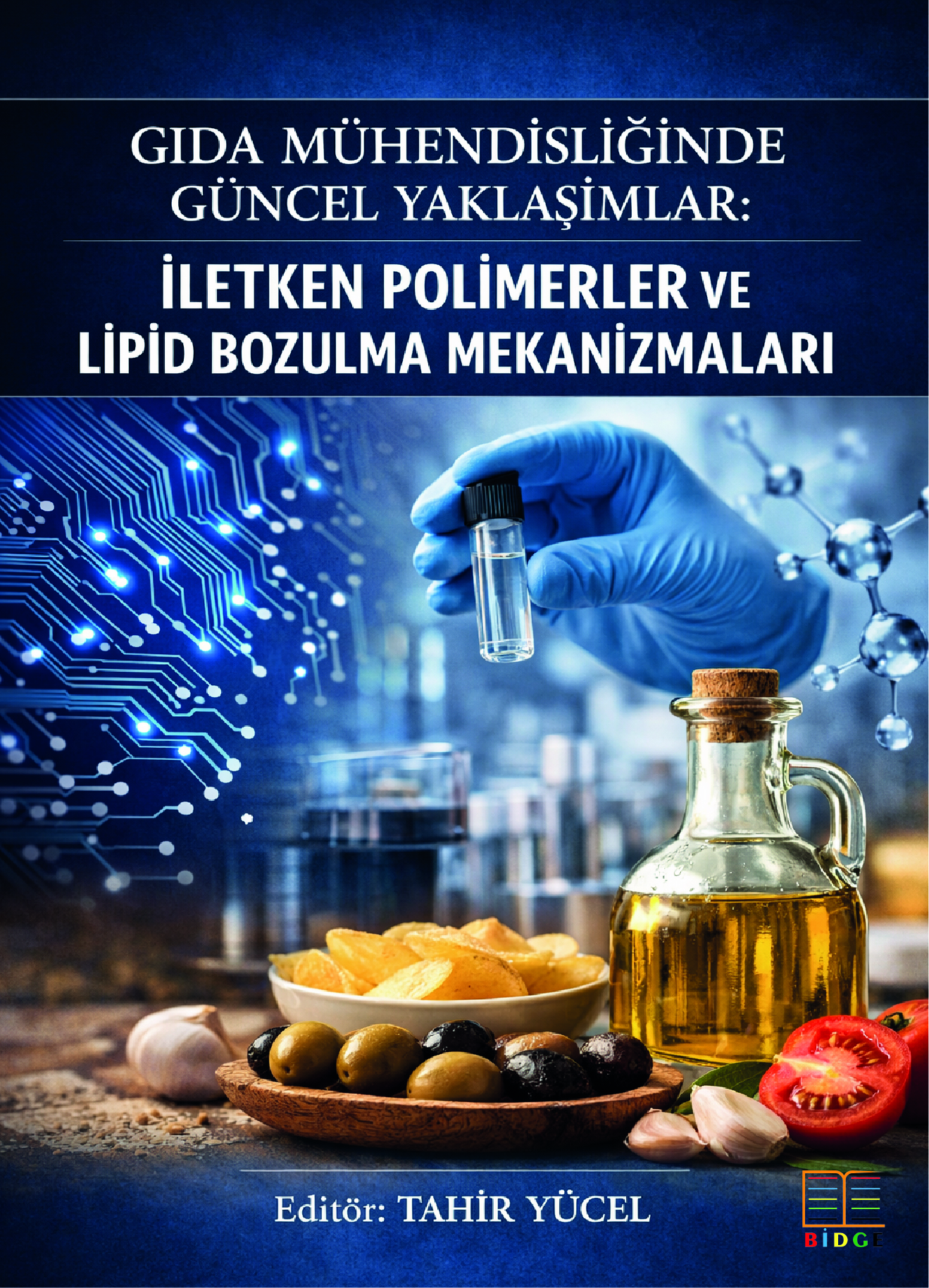 Gıda Mühendisliğinde Güncel Yaklaşımlar: İletken Polimerler ve Lipid Bozulma Mekanizmaları kapak görseli