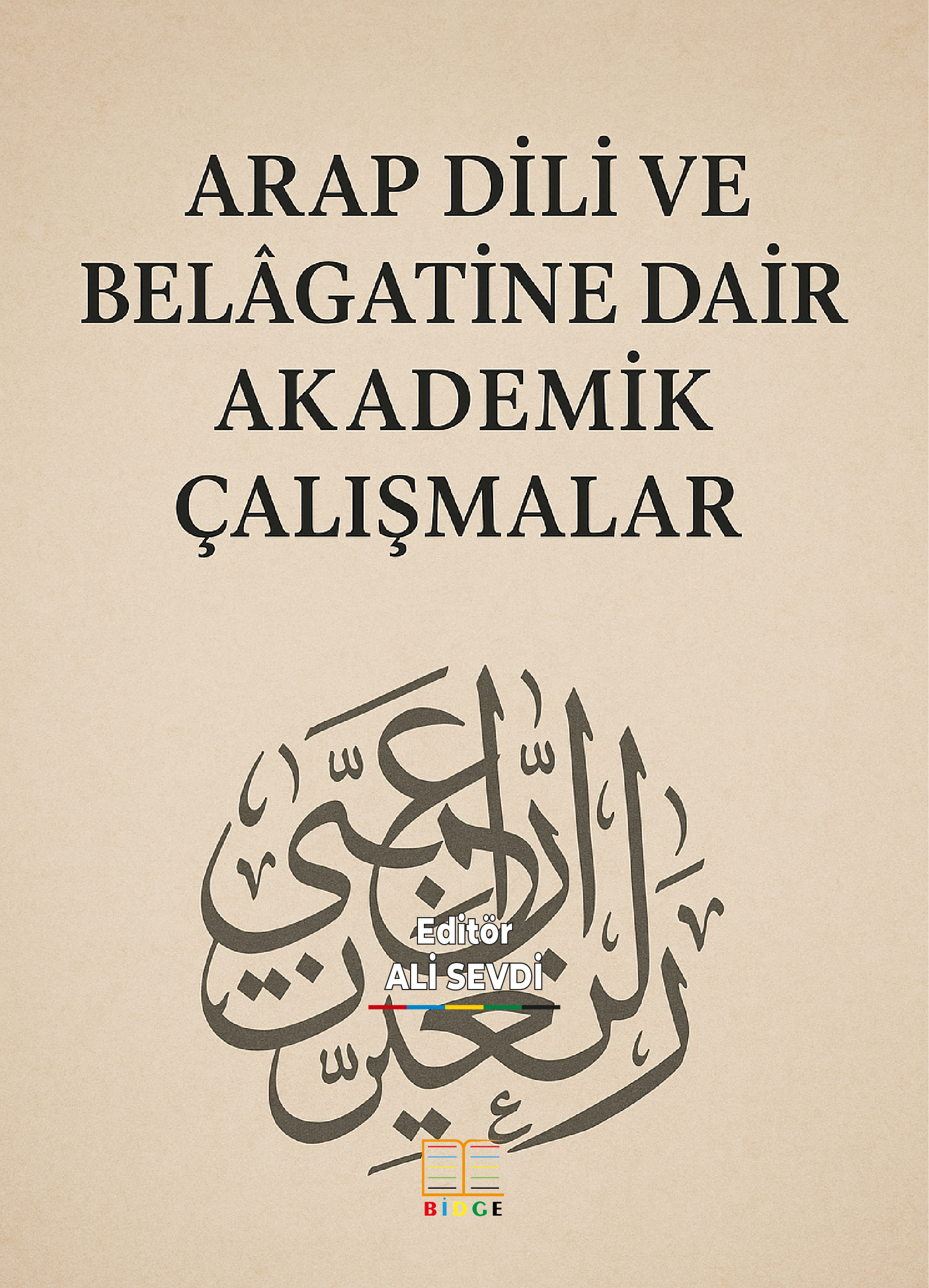 ARAP DİLİ VE BELÂGATİNE DAİR AKADEMİK ÇALIŞMALAR kapak görseli