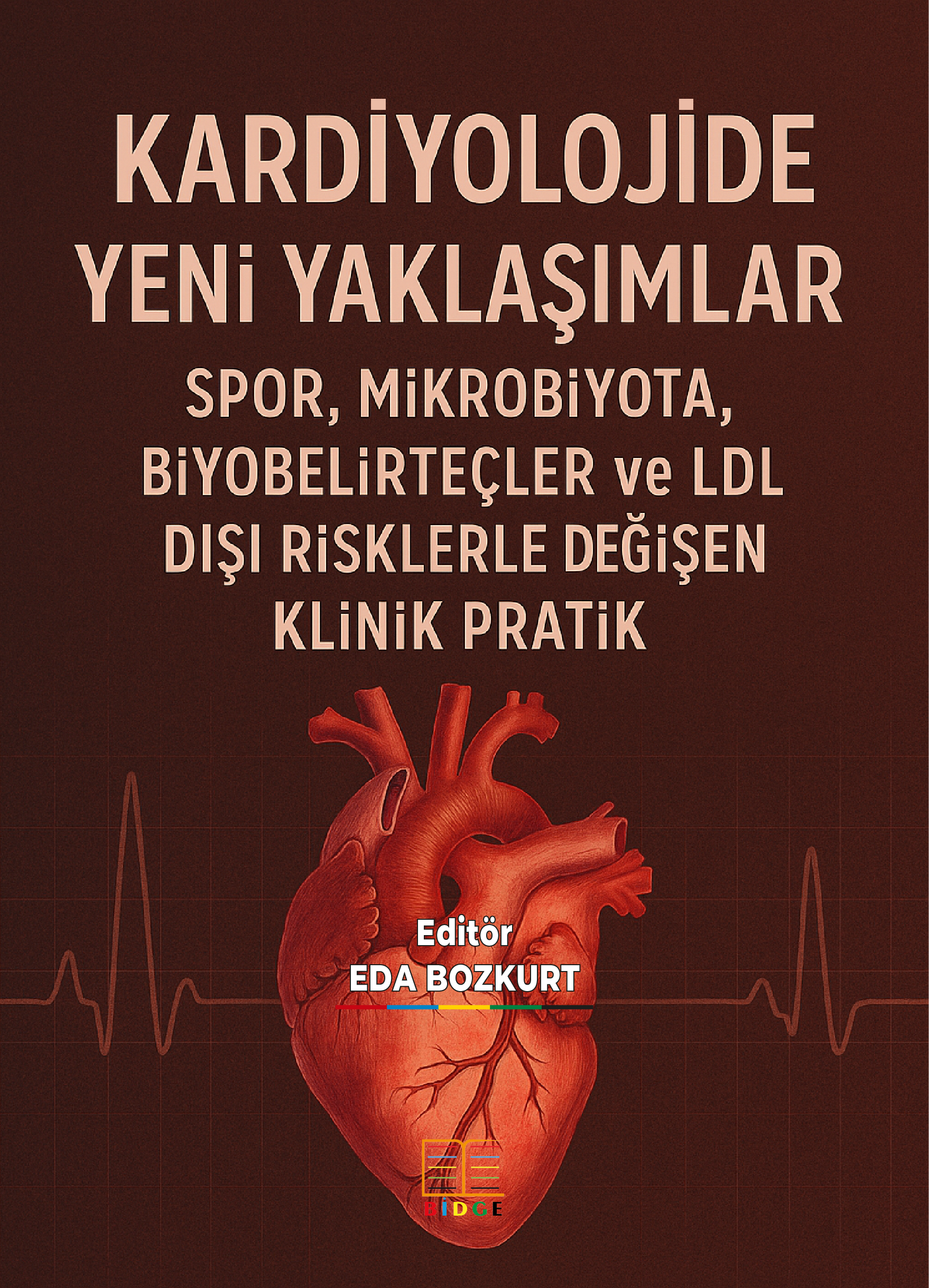 KARDİYOLOJİDE YENİ YAKLAŞIMLAR: SPOR, MİKROBİYOTA, BİYOBELİRTEÇLER VE LDL DIŞI RİSKLERLE DEĞİŞEN KLİNİK PRATİK kapak görseli