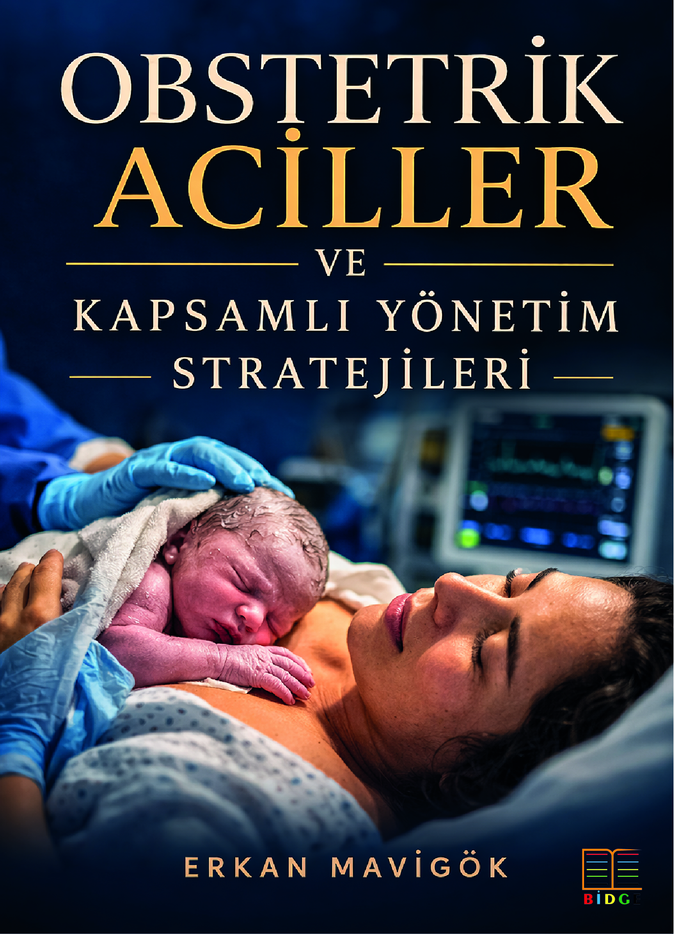 OBSTETRİK ACİLLER VE KAPSAMLI YÖNETİM STRATEJİLERİ kapak görseli