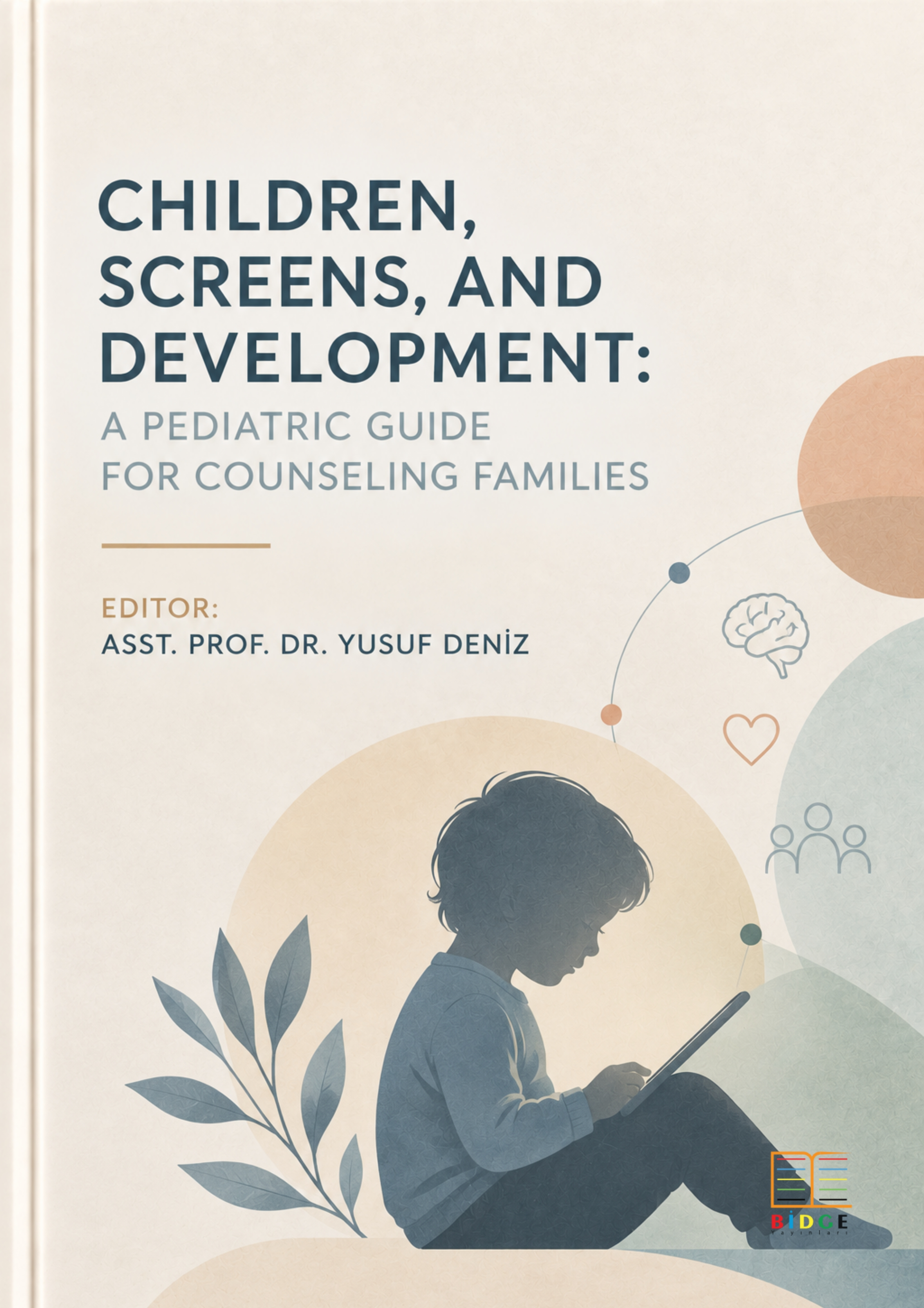 Children, Screens, and Development: A Pediatric Guide For Counseling Families kapak görseli