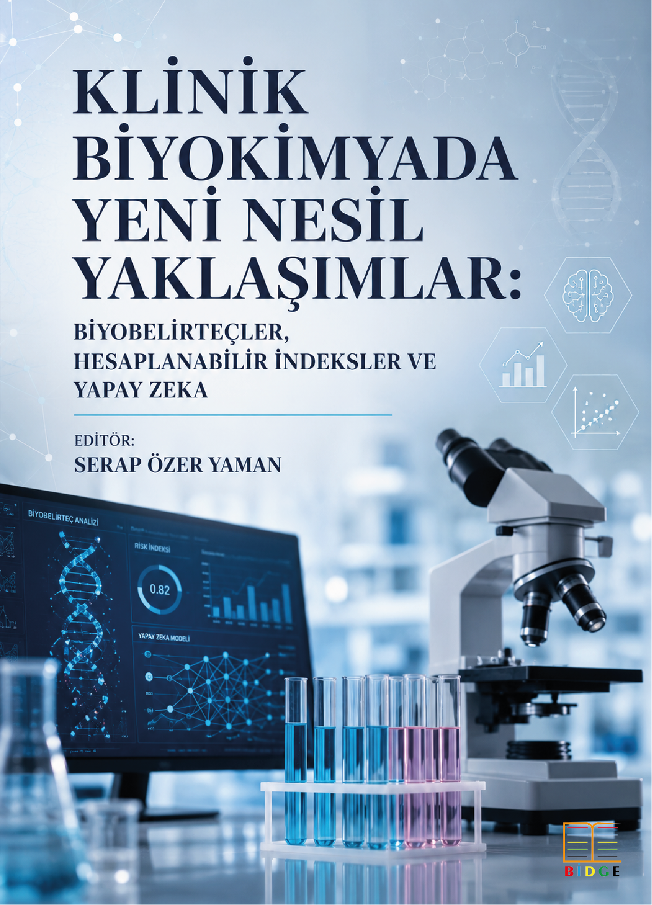 Klinik Biyokimyada Yeni Nesil Yaklaşımlar: Biyobelirteçler, Hesaplanabilir İndeksler ve Yapay Zeka kapak görseli