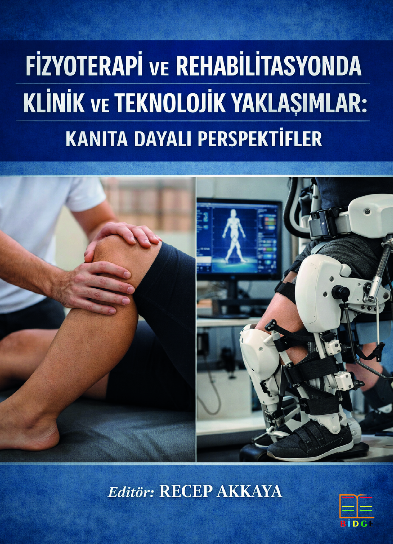 Fizyoterapi ve Rehabilitasyonda Klinik ve Teknolojik Yaklaşımlar: Kanıta Dayalı Perspektifler kapak görseli