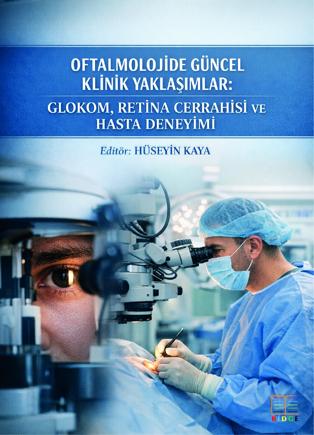 Oftalmolojide Güncel Klinik Yaklaşımlar: Glokom, Retina Cerrahisi ve Hasta Deneyimi kapak görseli